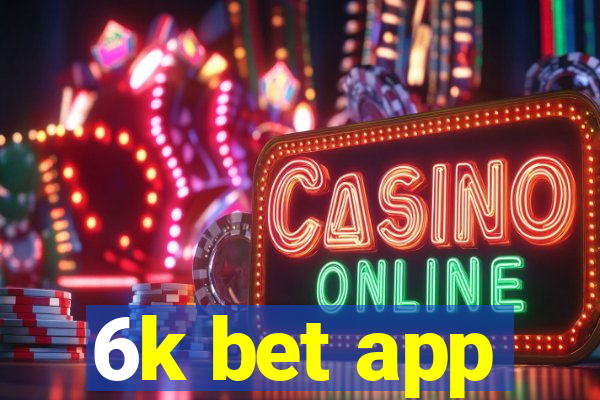 6k bet app